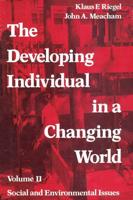 The Developing Individual in a Changing World : Volume 2, Social and Environmental Isssues
