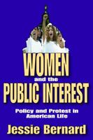 Women and the Public Interest: Policy and Protest in American Life
