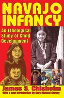 Navajo Infancy : An Ethological Study of Child Development