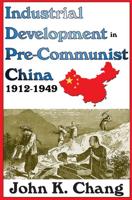 Industrial Development in Pre-Communist China, 1912-1949