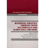 Rational-Emotive Therapy With Alcoholics and Substance Abusers