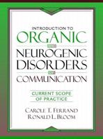Introduction to Organic and Neurogenic Disorders of Communication