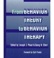 From Behavior Theory to Behavior Therapy