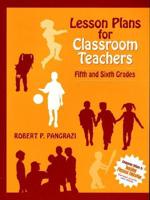 Lesson Plans for Classroom Teachers. Fifth and Sixth Grades
