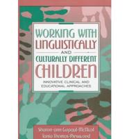 Working With Linguistically and Culturally Different Children