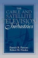 The Cable and Satellite Television Industries