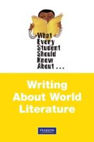 What Every Student Should Know About Writing About World Literature
