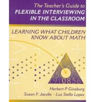 The Teacher's Guide to Flexible Interviewing in the Classroom