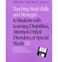 Teaching Study Skills and Strategies to Students With Learning Disabilities, Attention Deficit Disorders, or Special Needs