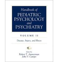 Handbook of Pediatric Psychology and Psychiatry, Vol II