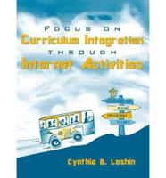Focus on Curriculum Integration Through Internet Activities