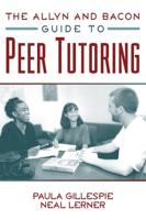 The Allyn and Bacon Guide to Peer Tutoring