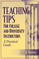 Teaching Tips for College and University Instructors