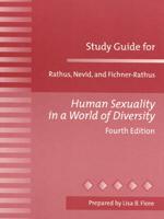 Study Guide for Rathus, Nevid, and Finchner-Rathus, Human Sexuality in a World of Diversity, 4th Ed