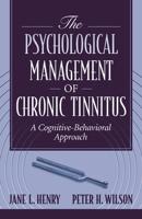 The Psychological Management of Chronic Tinnitus