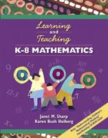 Learning and Teaching K-8 Mathematics
