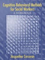 Cognitive-Behavioral Methods for Social Workers