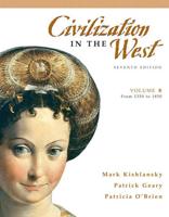 Civilization in the West, Volume B (From 1350 to 1850)