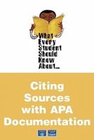 What Every Student Should Know About Citing Sources With APA Documentation Value Pack (Includes World of Psychology & What Every Student Should Know About Avoiding Plagiarism)