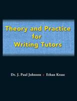 Theory and Practice for Writing Tutors