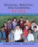 Reading, Writing and Learning in ESL, A Resource Book for Teaching K-12 English Learners