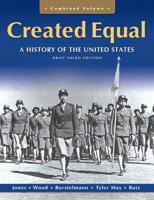 Created Equal : A History of the United States : Combined Volume