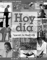 Student Activities Manual for Hoy Día, Spanish for Real Life, John T. McMinn, Nuria Alonso García, Volume 1