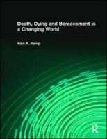 Death, Dying, and Bereavement in a Changing World