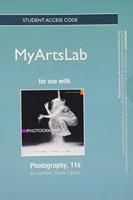 NEW MyLab Arts Without Pearson eText -- Standalone Access Card-- For Photography