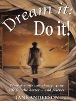 Dream It, Do It!