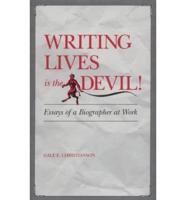 Writing Lives Is the Devil