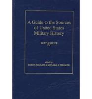 A Guide to the Sources of United States Military History. Supplement IV