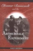 Eleanor Roosevelt and the Arthurdale Experiment