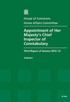 Appointment of Her Majesty's Chief Inspector of Constabulary Vol. 1 Report, Together With Formal Minutes