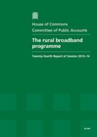 The Rural Broadband Programme Vol. 1 Report, Together With Formal Minutes and Oral Evidence