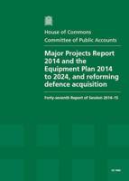 Major Projects Report 2014 and the Equipment Plan 2014 to 2024, and Reforming Defence Acquisition