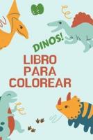 Dinos! Libro para colorear : Gran regalo para niños y niñas   Libro de actividades   Formato óptimo 6 x 9