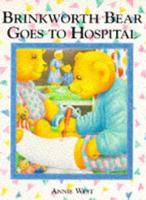 Brinkworth Bear Goes to Hospital
