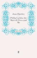 Philip Larkin, the Marvell Press, and Me