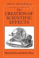 The Creation of Scientific Effects