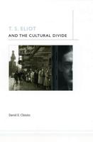 T.S. Eliot and the Cultural Divide