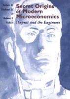 Secret Origins of Modern Microeconomics