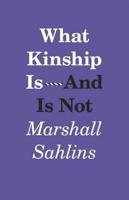 What Kinship Is - And Is Not
