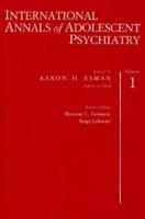 International Annals of Adolescent Psychiatry, Volume 1