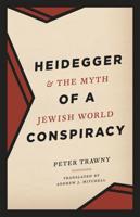 Heidegger & The Myth of a Jewish World Conspiracy