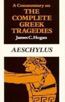 A Commentary on The Complete Greek Tragedies. Aeschylus