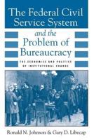 The Federal Civil Service System and the Problem of Bureaucracy