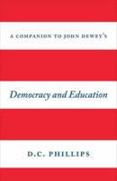 A Companion to John Dewey's Democracy and Education