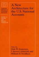 A New Architecture for the U.S. National Accounts