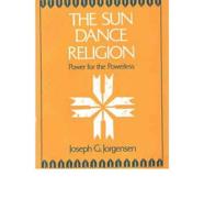 The Sun Dance Religion